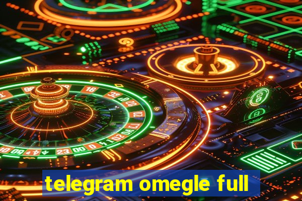 telegram omegle full